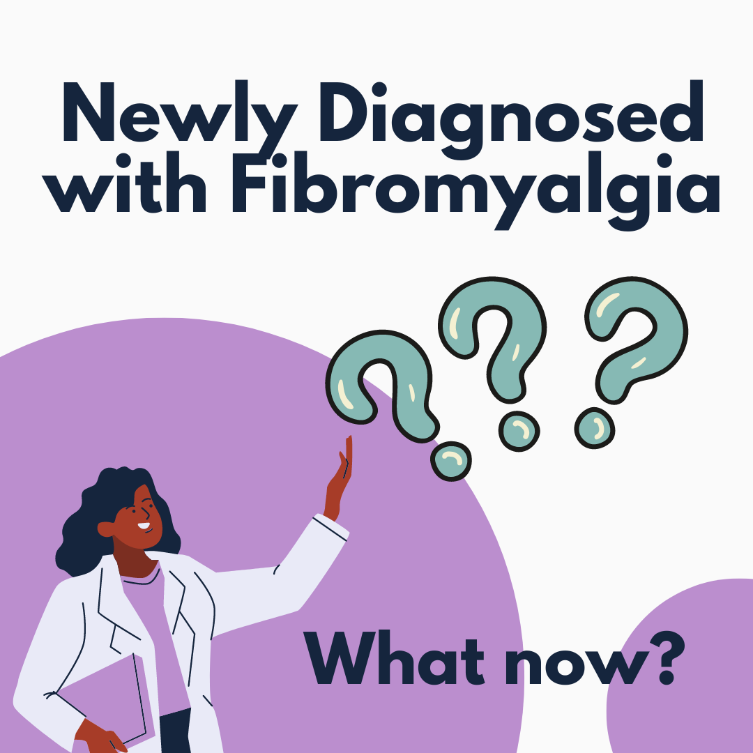 a doctor pointing to the words newly diagnosed with fibromyalgia what now surrounded by question marks.